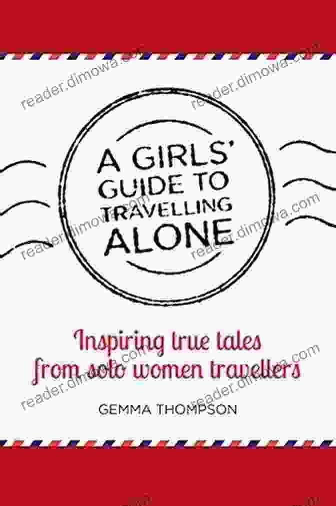 Book Cover For Girls Guide To Travelling Alone A Girls Guide To Travelling Alone: Inspiring True Tales From Solo Women Travellers