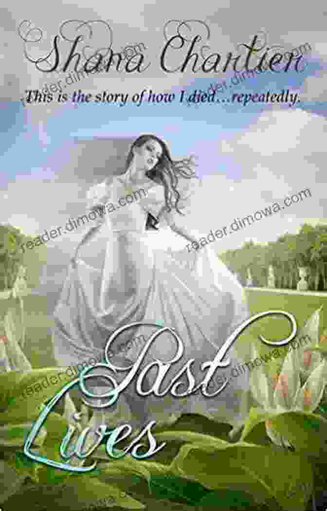 Book Cover Of Past Lives By Shana Chartier Past Lives Shana Chartier