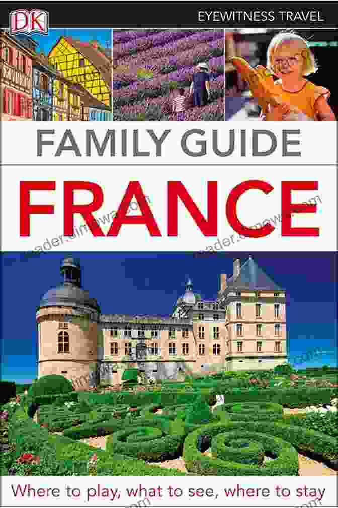 DK Eyewitness Family Guide France Travel Guide DK Eyewitness Family Guide France (Travel Guide)