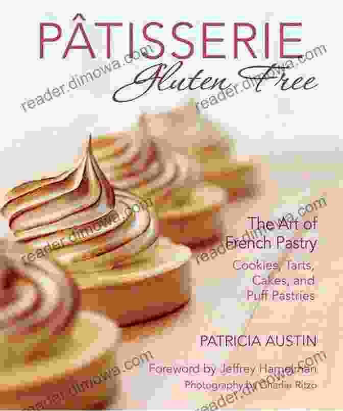 Exploring The Art Of French Pâtisserie French Cuisine A Story Told By The Best Local Guide (Paris Travel Stories)