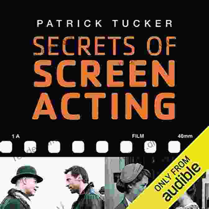 Secrets Of Screen Acting Book Cover By Patrick Tucker Secrets Of Screen Acting Patrick Tucker