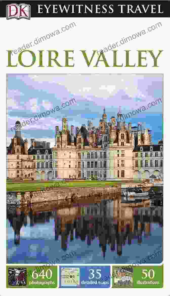 Tours Loire Valley A World Heritage Site: Travel Guide Loire Valley 2024