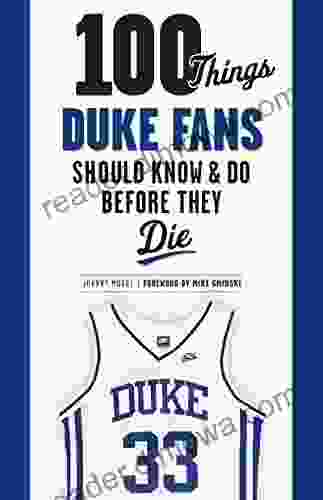 100 Things Duke Fans Should Know Do Before They Die (100 Things Fans Should Know)