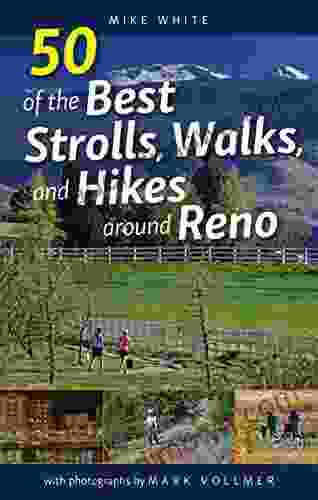 50 Of The Best Strolls Walks And Hikes Around Reno