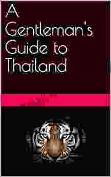 A Gentleman S Guide To Thailand