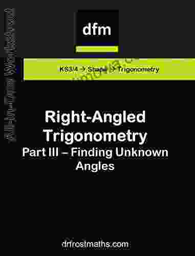 All In One Worksheet Right Angled Trigonometry Part III Finding Unknown Angles