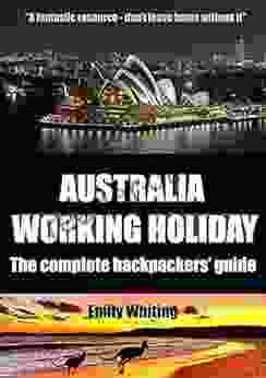 Australia Working Holiday: The Complete Backpackers Guide