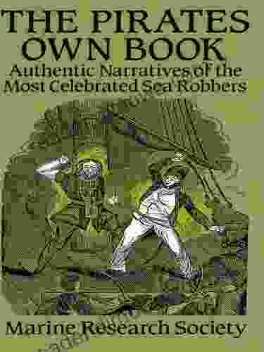 The Pirates Own Book: Authentic Narratives Of The Most Celebrated Sea Robbers (Dover Maritime)