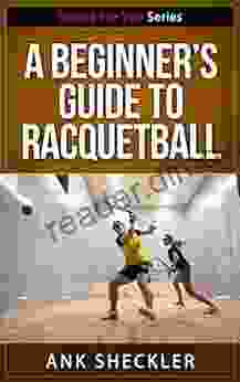 A Beginner S Guide To Racquetball (Sports For You 2)