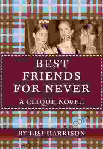 Best Friends For Never: A Clique Novel (The Clique 2)