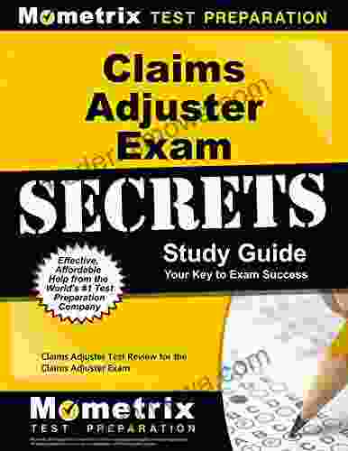 Claims Adjuster Exam Secrets Study Guide: Test Review For The Claims Adjuster Exam