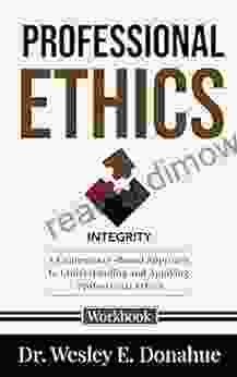 Professional Ethics: A Competency Based Approach To Understanding And Applying Professional Ethics (Competency Based Workbooks For Structured Learning 2101)