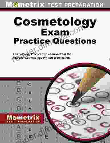 Cosmetology Exam Practice Questions: Practice Tests And Review For The National Cosmetology Written Examination