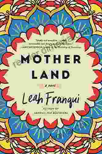 Mother Land: A Novel Leah Franqui