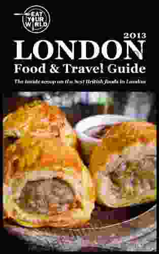 Eat Your World S London Food Travel Guide