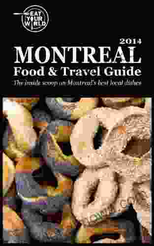 Eat Your World S Montreal Food Travel Guide