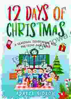 12 Days Of Christmas: A Seasonal Devotional For Pre Teens And Teens