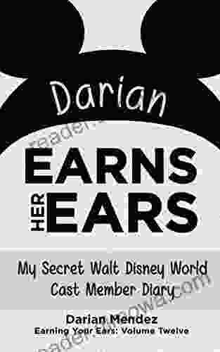 Darian Earns Her Ears: My Secret Walt Disney World Cast Member Diary (Earning Your Ears 12)