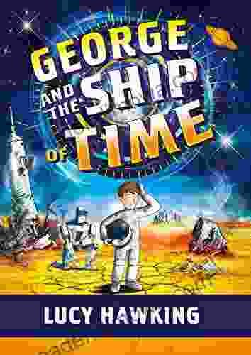 George And The Ship Of Time (George S Secret Key)