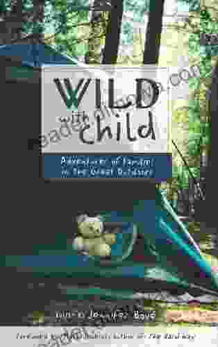 Wild With Child: Adventures Of Families In The Great Outdoors (Travelers Tales)