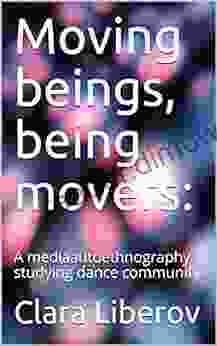 Moving Beings Being Movers:: A Mediaautoethnography Studying Dance Community