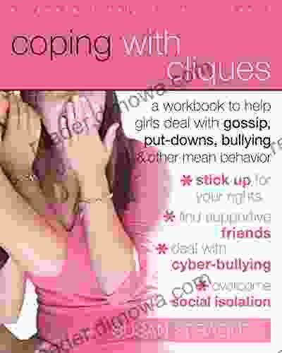 Coping With Cliques: A Workbook To Help Girls Deal With Gossip Put Downs Bullying And Other Mean Behavior (Instant Help /New Harbinger)