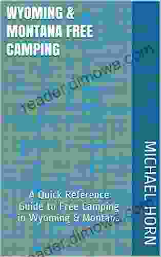 Wyoming Montana Free Camping: A Quick Reference Guide to Free Camping in Wyoming Montana