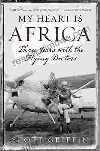 My Heart Is Africa: Three Years With The Flying Doctors