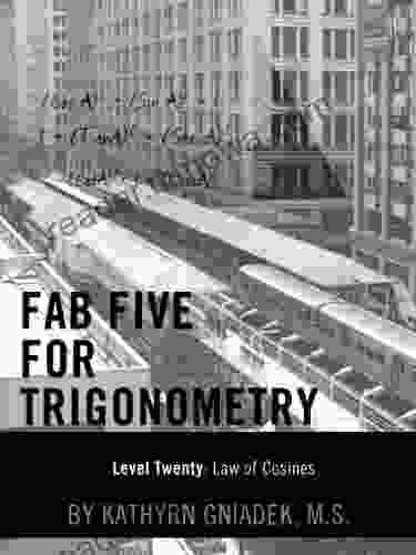 Fab Five For Trigonometry Level Twenty: Law Of Cosines