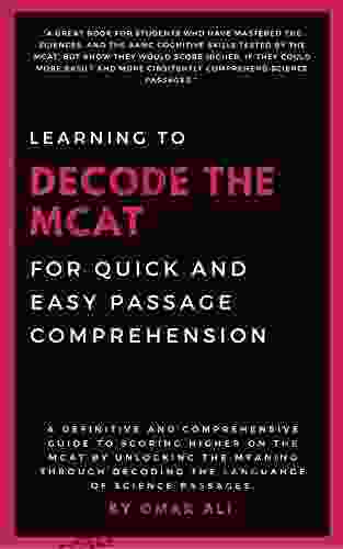 Decode The MCAT: For Quick And Easy Comprehension (MCAT Peak Performence 1)