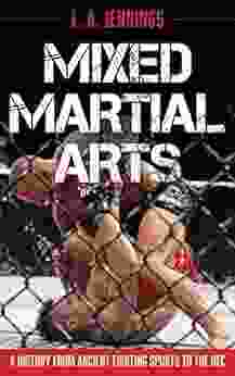 Mixed Martial Arts: A History From Ancient Fighting Sports To The UFC