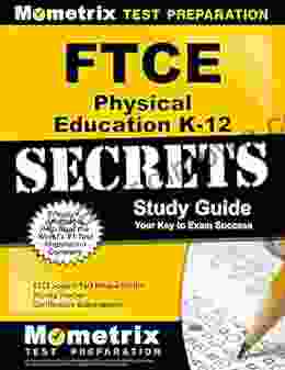 FTCE Physical Education K 12 Secrets Study Guide: FTCE Test Review For The Florida Teacher Certification Examinations