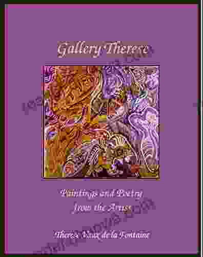 Gallery Therese: Paintings And Poetry (Poetry From Therese)