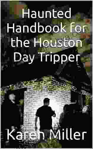 Haunted Handbook for the Houston Day Tripper