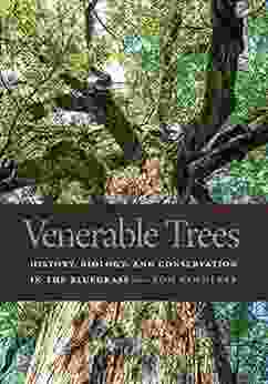 Venerable Trees: History Biology And Conservation In The Bluegrass