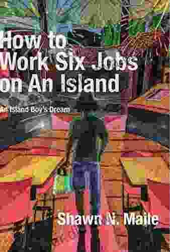 How To Work Six Jobs On An Island: An Island Boys Dream