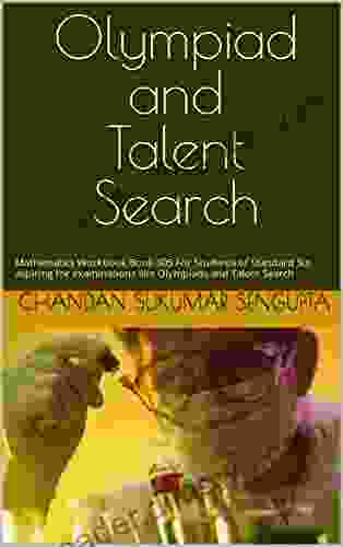 Olympiad And Talent Search 606: Science And Mathematics Workbook 606 For Students Of Standard Six Aspiring For Examinations Like Olympiads And Talent Search (Creative Commons 15)