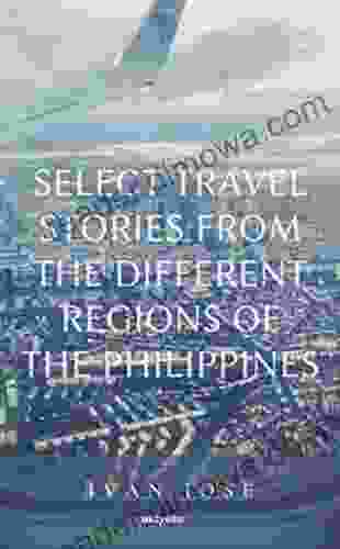 Select Travel Stories From The Different Regions Of The Philippines