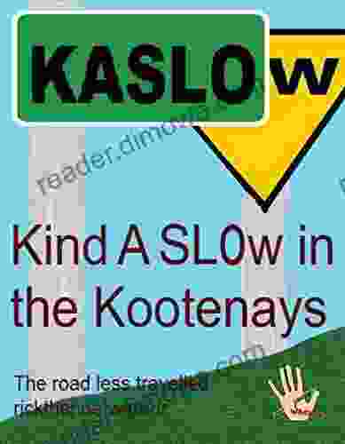 Kind A SLOw In The Kootenays