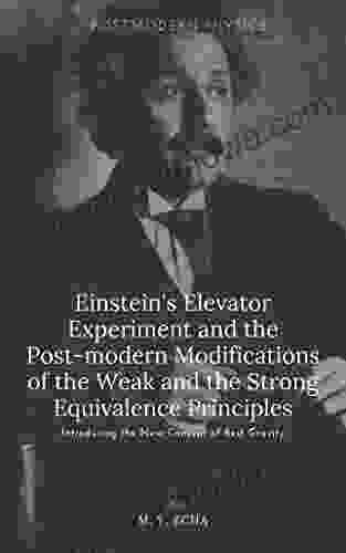 Einstein S Elevator Experiment And The Post Modern Modifications Of The Weak And The Strong Equivalence Principles: Introducing The New Concept Of Rest Gravity