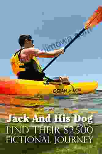 Jack And His Dog Find Their $2 500 : Fictional Journey: Travel Memoir