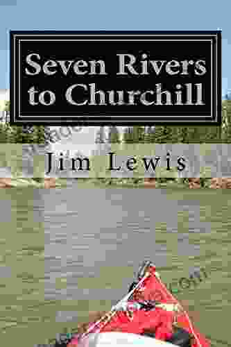 Seven Rivers To Churchill