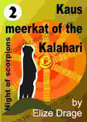 Kaus Meerkat Of The Kalahari (Book 2 Night Of Scorpions)