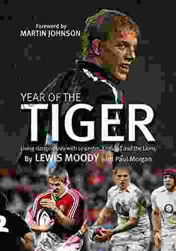 Year Of The Tiger: Living Dangerously With Leicester England And The Lions Hardcover 9 Jan 2005