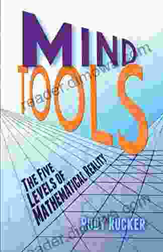 Mind Tools: The Five Levels Of Mathematical Reality