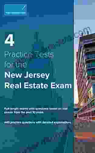 4 Practice Tests For The New Jersey Real Estate Exam: 440 Practice Questions With Detailed Explanations