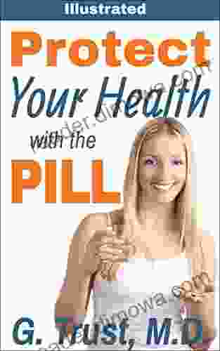 Protect Your Health With The Pill (Women S Health In The 21st Century 1)