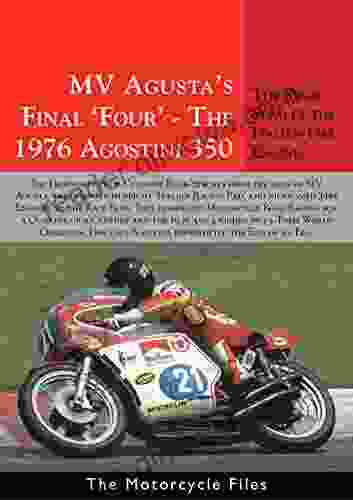 MV AGUSTA 1976 350 FOUR: THE FINAL FAREWELL (The Motorcycle Files)