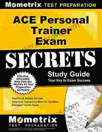 Secrets of the ACE Personal Trainer Exam Study Guide: ACE Test Review for the American Council on Exercise Certified Personal Trainer Exam