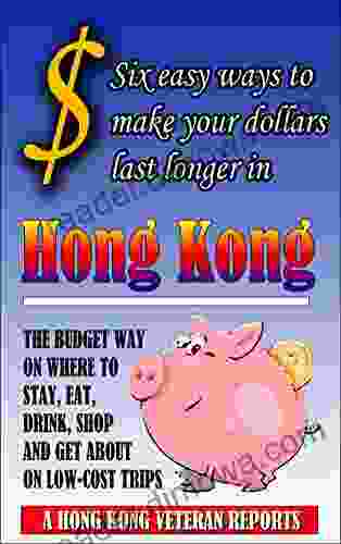 $ Six Easy Ways To Make Your Dollars Last Longer In Hong Kong